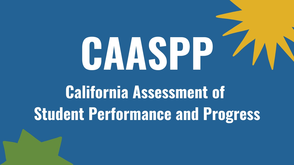 Understanding CAASPP Testing: What It Is and Why It Matters